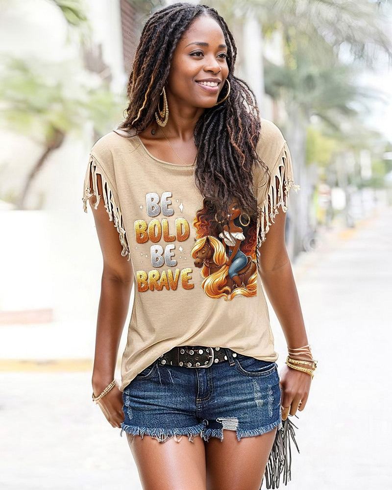 Be Bold Be Brave Tassel Casual T-shirt