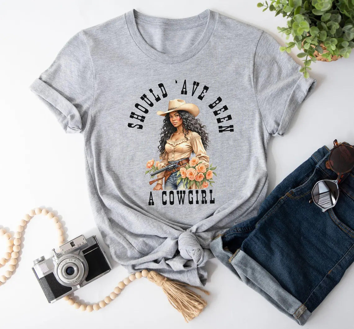 Should ‘ave Been A Cowgirl Crew Neck Short Sleeve Cotton T-shirt