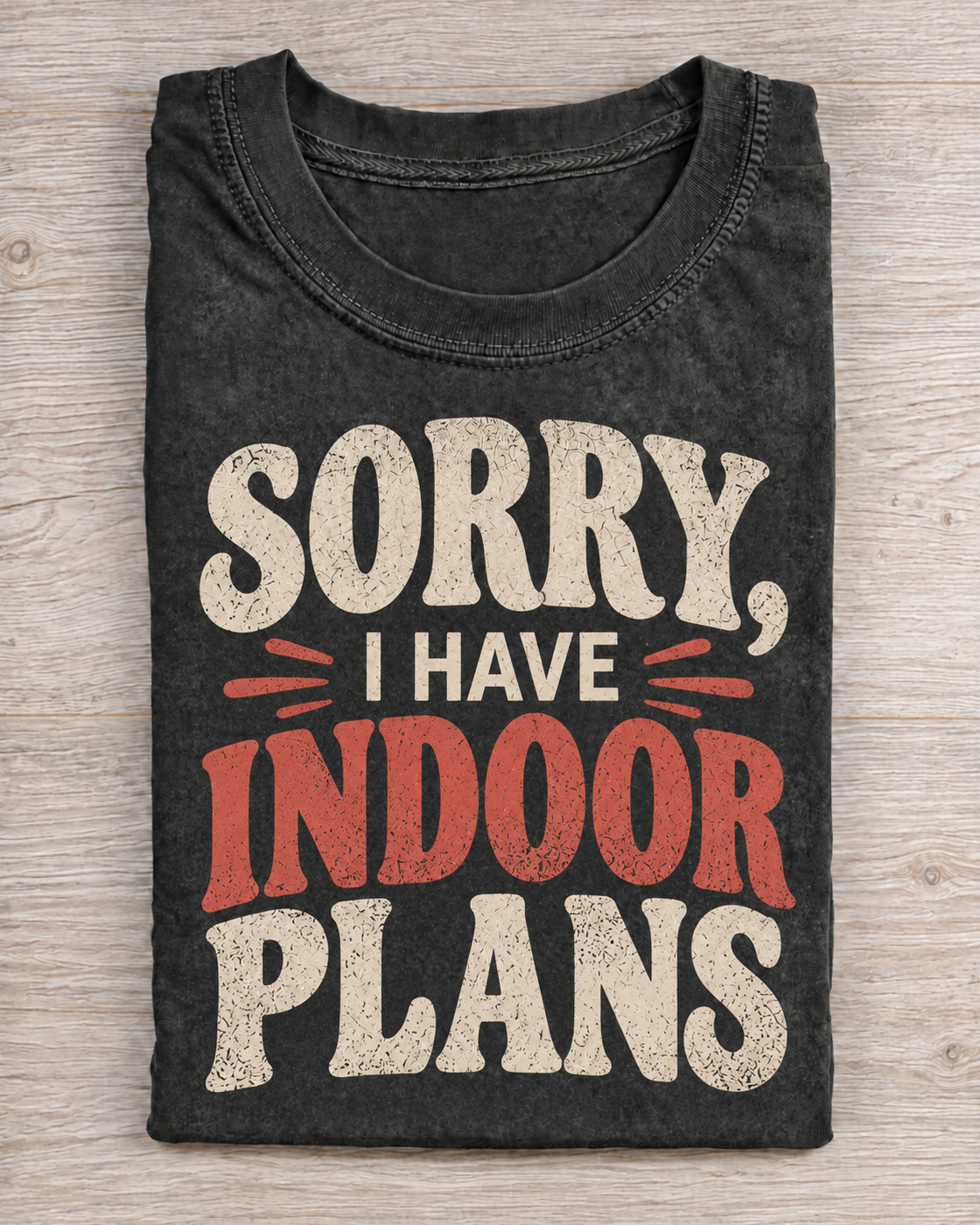 Black Washed Sorry I Have Indoor Plans Graphic Tee