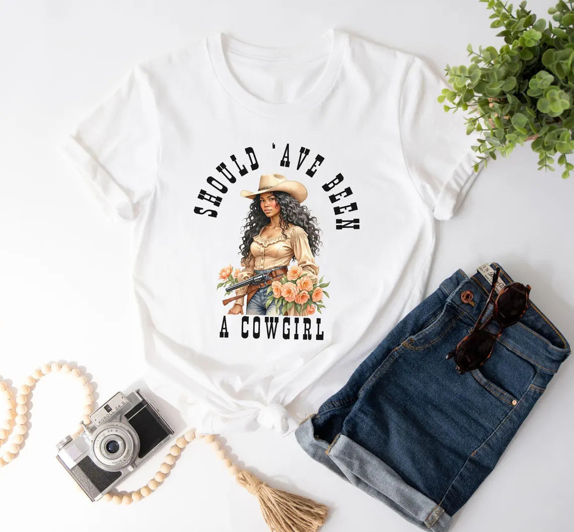 Should ‘ave Been A Cowgirl Crew Neck Short Sleeve Cotton T-shirt