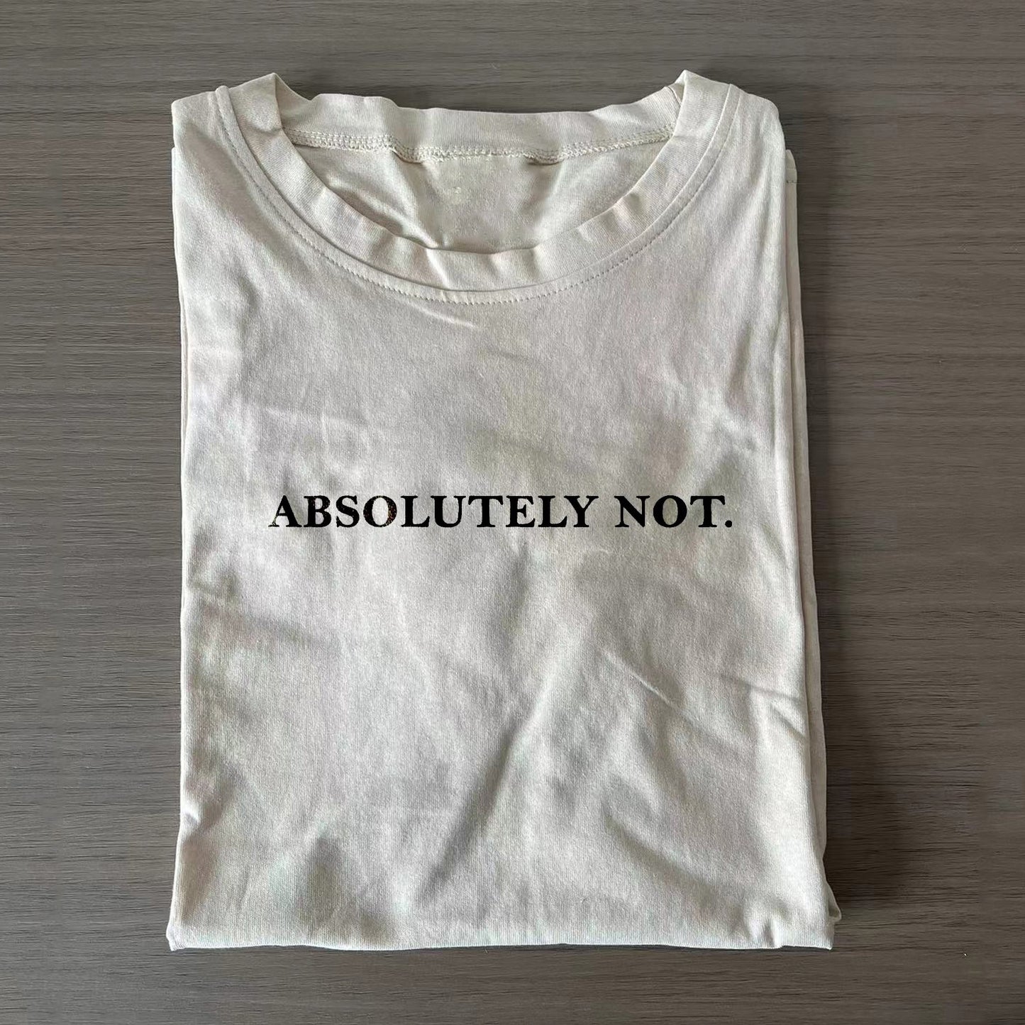 Absolutely Not T-shirt