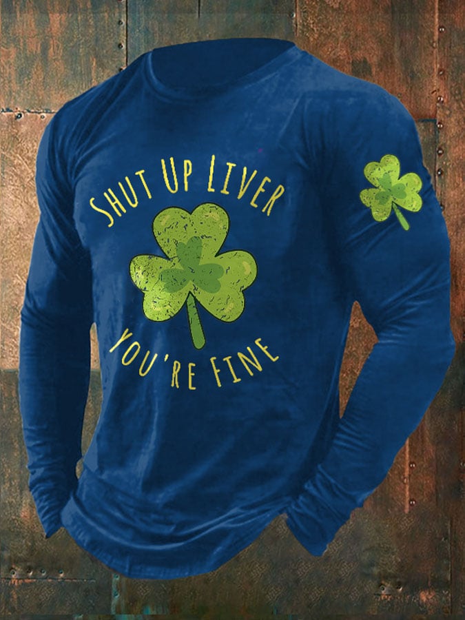 Men's Retro Shut Up Liver You'Re Fine Clover Print T-Shirt