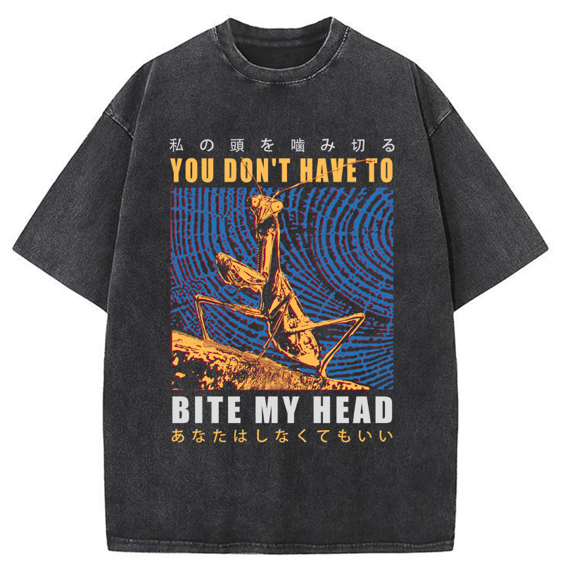 You Don't Have To Washed T-Shirt