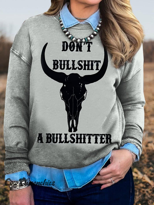 Don't Bullshit A Bullshitter Printed Casual Sweatshirt