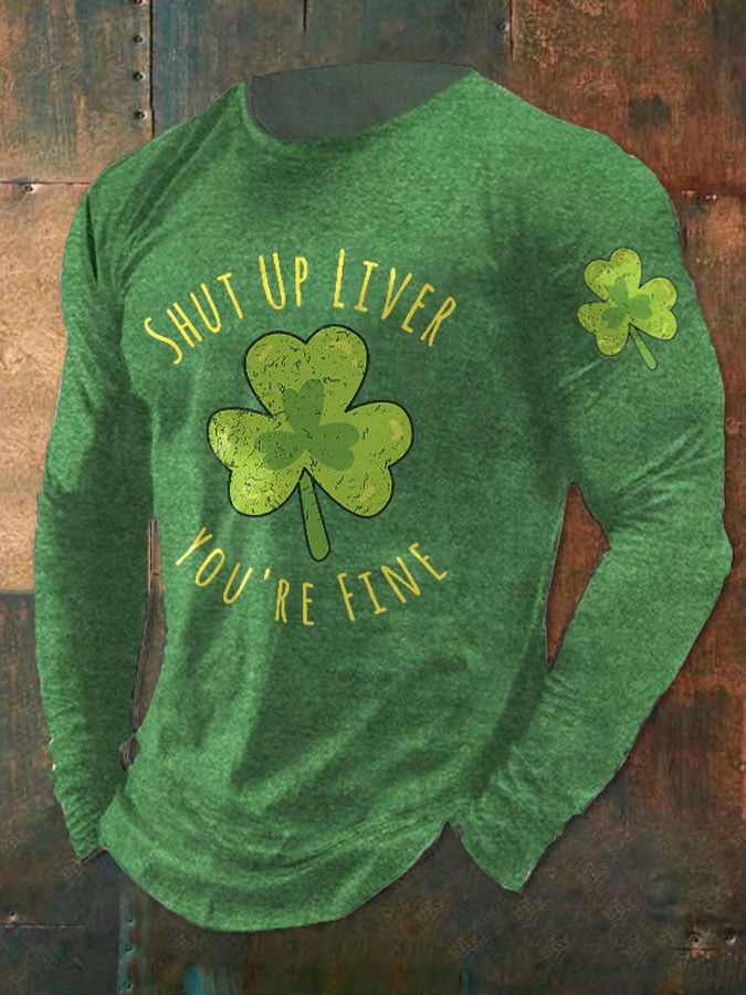 Men's Retro Shut Up Liver You'Re Fine Clover Print T-Shirt