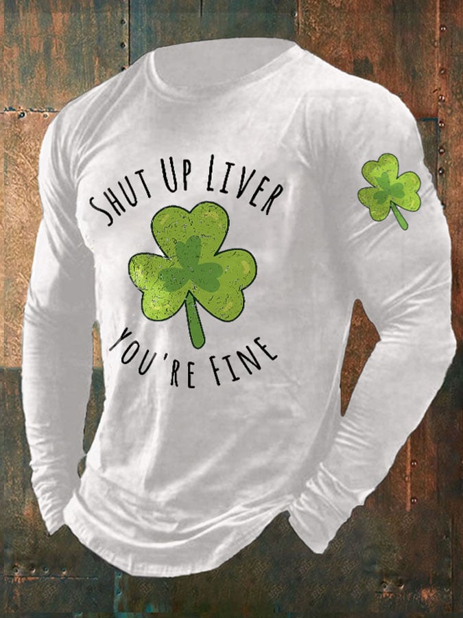 Men's Retro Shut Up Liver You'Re Fine Clover Print T-Shirt