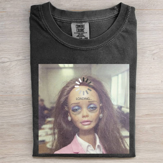 WORKING  DOLL GIRL FUNNY MEME TEE