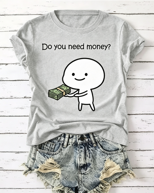Gray Do You Need Money Cartoon Stick Figure Cash Graphic T-Shirt