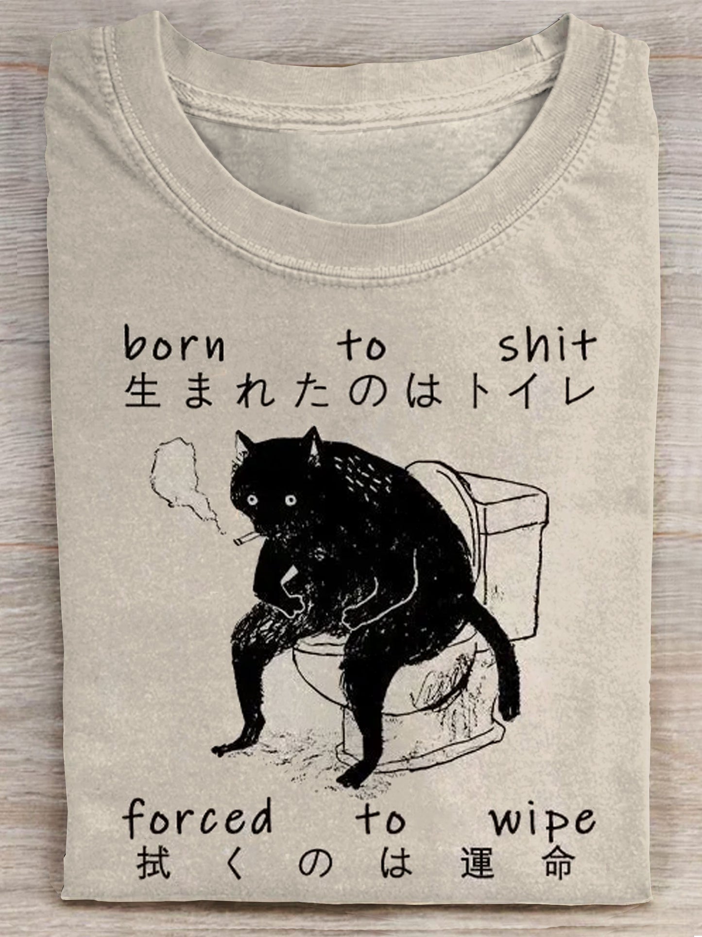 Born To Shit Forced To Wipe Funny Cat Art Print Casaul T-shirt