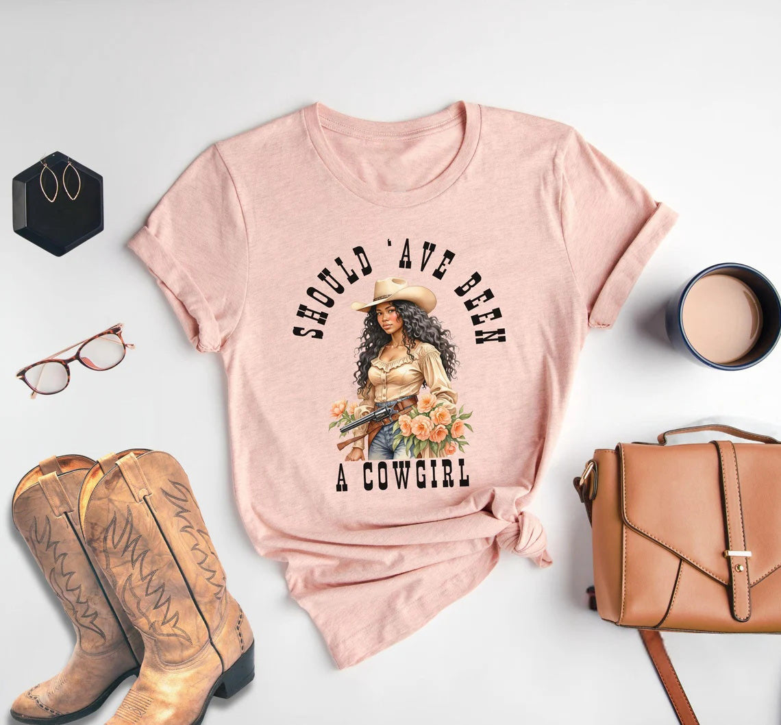 Should ‘ave Been A Cowgirl Crew Neck Short Sleeve Cotton T-shirt