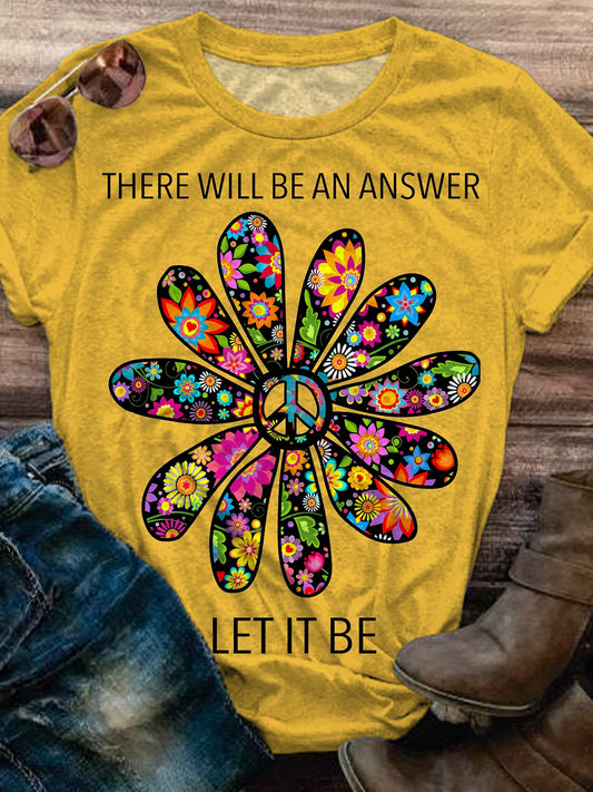 There Will Be An Answer Let It Be Hippie Flower Pattern Print Crew Neck T-shirt