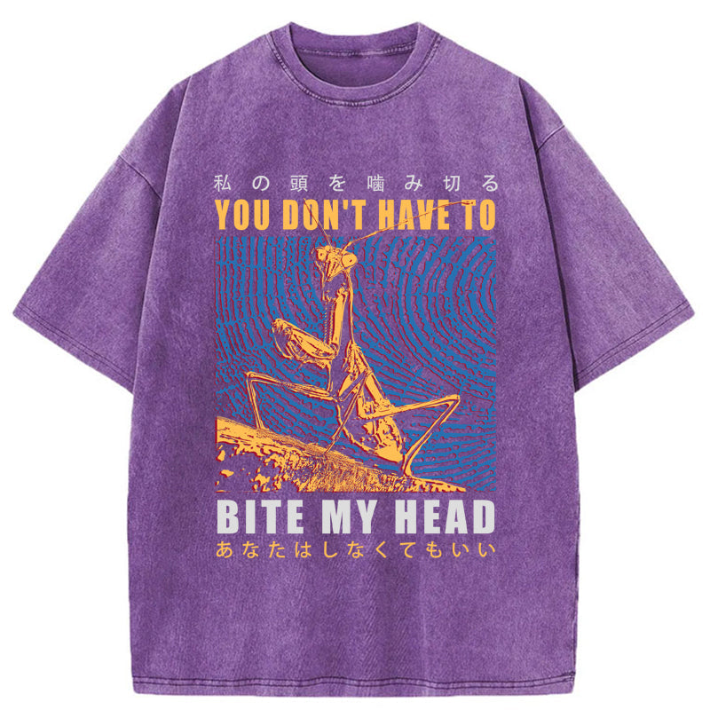 You Don't Have To Washed T-Shirt