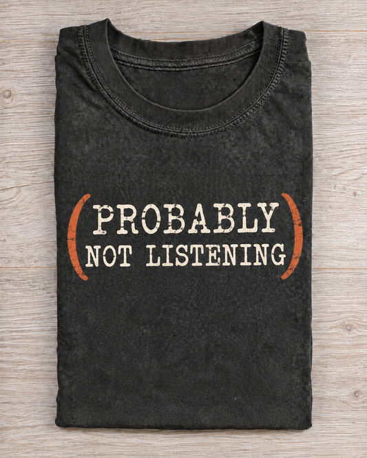 Black Washed Probably Not Listening Graphic Tee