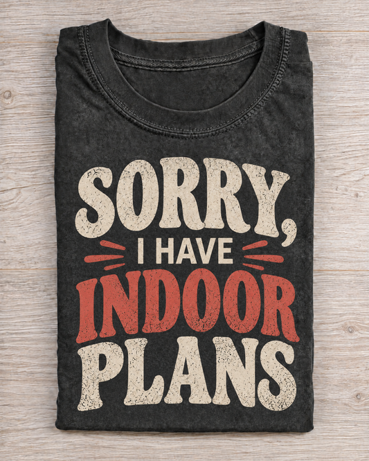 Black Washed Sorry I Have Indoor Plans Graphic Tee